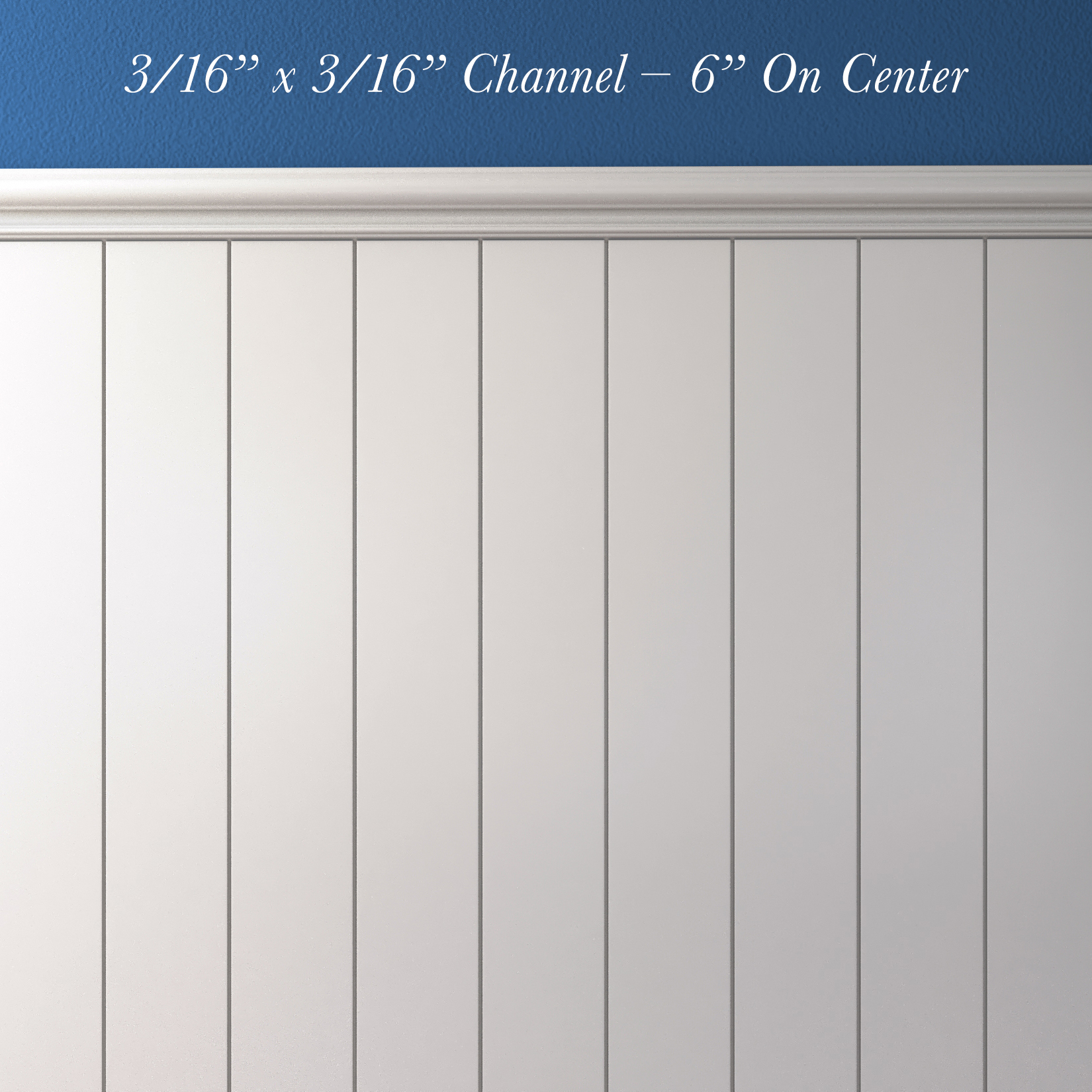 3/16” x 3/16” Channel – 6” On Center (vertical)